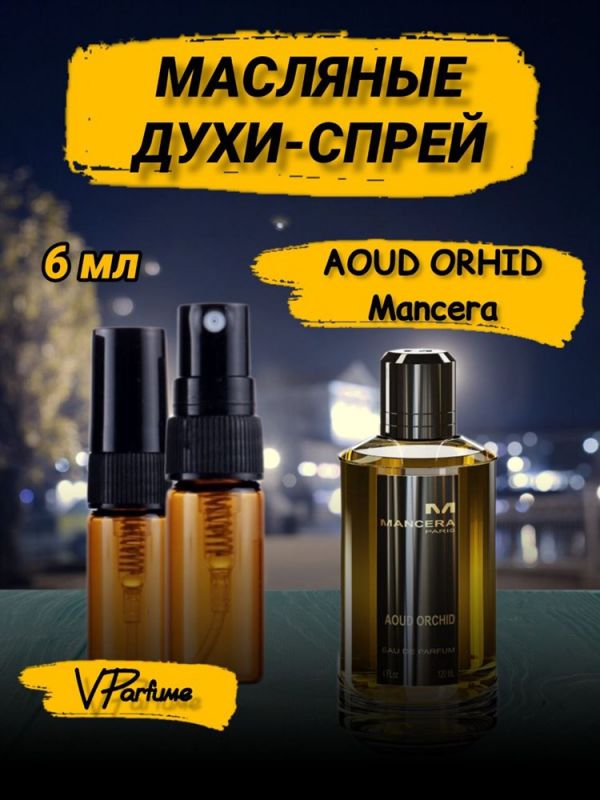Mancera Aoud Orchid Mancera oil sample spray (6 ml)